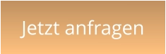 Jetzt anfragen