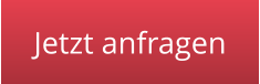 Jetzt anfragen