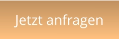 Jetzt anfragen